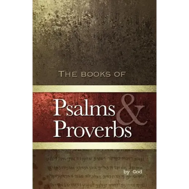 Psalms and Proverbs