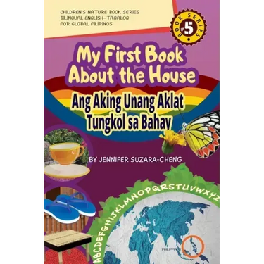 My First Book About the House/Ang Aking Unang Aklat Tungkol sa Bahay