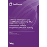 Artificial Intelligence (AI) and Machine Learning (ML) in Medical Imaging Informatics towards Diagnostic Decision Making
