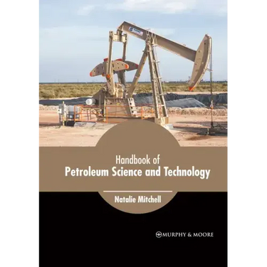 Handbook of Petroleum Science and Technology