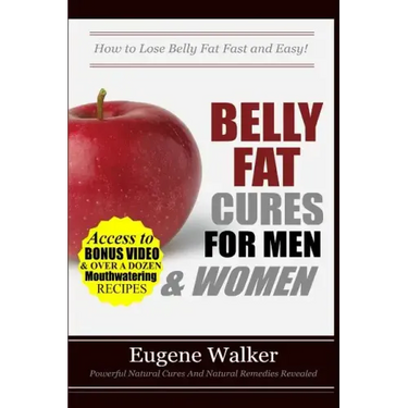 Belly Fat Cures for Men and Women: How to Lose Belly Fat Fast and Easy!