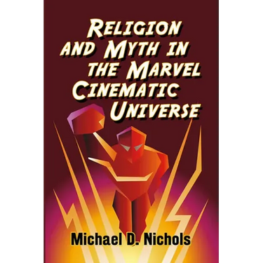 Religion and Myth in the Marvel Cinematic Universe