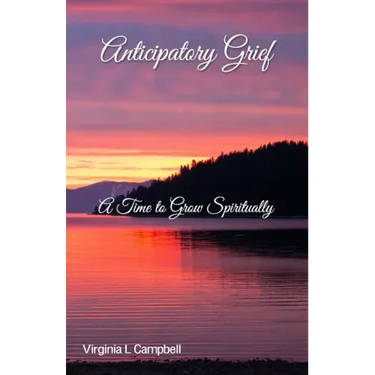 Anticipatory Grief: A Time to Grow Spiritually