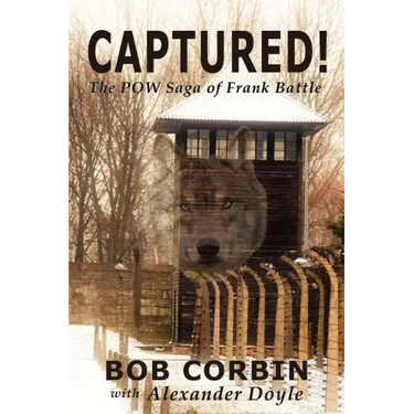 Captured! the POW Saga of Frank Battle