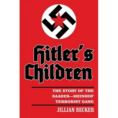 Hitler's Children: The Story of the Baader-Meinhof Terrorist Gang