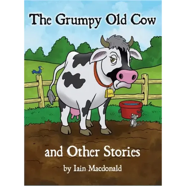 The Grumpy Old Cow and Other Stories