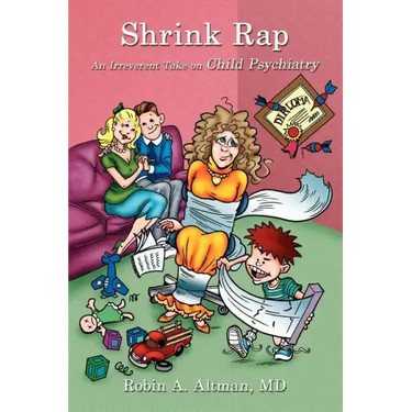 Shrink Rap: An Irreverent Take on Child Psychiatry