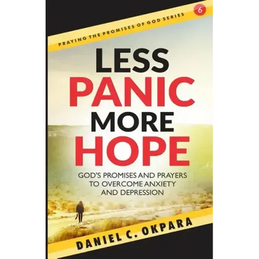 Less Panic, More Hope: God's Promises and Prayers to Overcome Fear, Anxiety, and Depression - Scriptures and Prayers for Mental Health