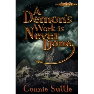 A Demon's Work Is Never Done: Latter Day Demons, Book 2