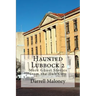 Haunted Lubbock 2: More Ghost Stories from the Hub City