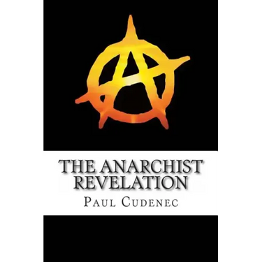 The Anarchist Revelation: Being What We're Meant To Be