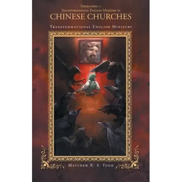 Developing a Transformational English Ministry in Chinese Churches: Transformational English Ministry