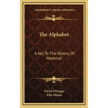 The Alphabet: A Key To The History Of Mankind