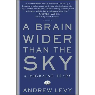 Brain Wider Than the Sky: A Migraine Diary