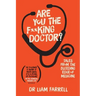 Are You the F**king Doctor?: Tales from the bleeding edge of medicine