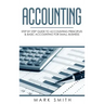 Accounting: Step by Step Guide to Accounting Principles & Basic Accounting for Small Business