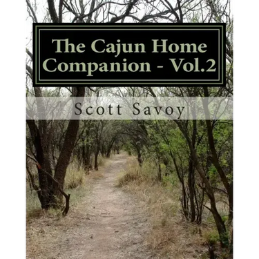 The Cajun Home Companion - Vol.2: Conversations dans Francais Cajun And Other Essentials Every Cajun Should Know