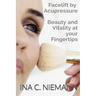 Facelift by Acupressure: Beauty and Vitality at Your Fingertips