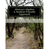 Abstract Algebra: A Student-Friendly Approach
