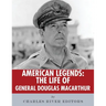 American Legends: The Life of General Douglas MacArthur