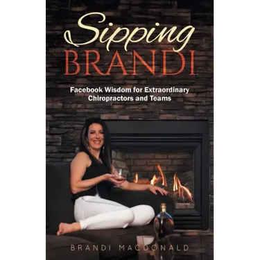 Sipping Brandi: Facebook Wisdom for Extraordinary Chiropractors and Teams