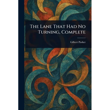 The Lane That Had No Turning, Complete