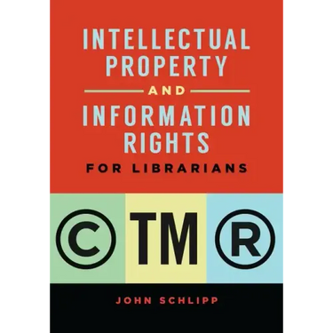 Intellectual Property and Information Rights for Librarians