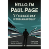 Hello, I'm Paul Page: It's Race Day in Indianapolis