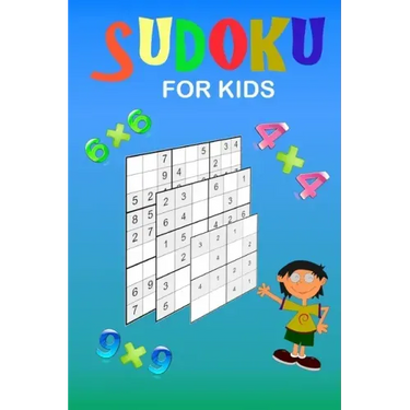 Sudoku for kids: A collection of 150 Sudoku puzzles 4x4, 6x6 and 9x9 from easy to medium to a bit more difficult. Improve memory and lo