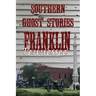 Southern Ghost Stories: Franklin, Tennessee