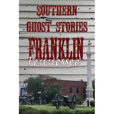 Southern Ghost Stories: Franklin, Tennessee