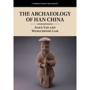 The Archaeology of Han China