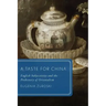 A Taste for China: English Subjectivity and the Prehistory of Orientalism