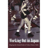 Working Out in Japan: Shaping the Female Body in Tokyo Fitness Clubs