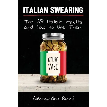 Italian Swearing: Top 28 Italian Insults and How to Use Them