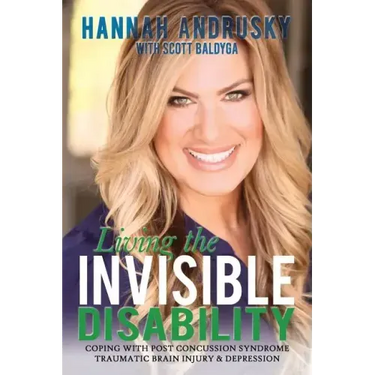 Living the Invisible Disability: Coping with Post Concussion Syndrome Traumatic Brain Injury & Depression
