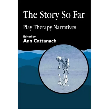 Story So Far: Play Therapy Narratives