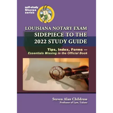 Louisiana Notary Exam Sidepiece to the 2022 Study Guide: Tips, Index, Forms-Essentials Missing in the Official Book