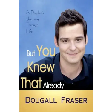But You Knew That Already: A Psychic's Journey Through Life