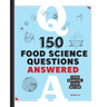150 Food Science Questions Answered: Cook Smarter, Cook Better
