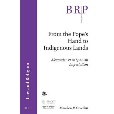 From the Pope's Hand to Indigenous Lands: Alexander VI in Spanish Imperialism