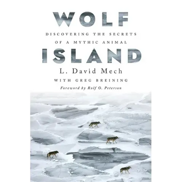 Wolf Island: Discovering the Secrets of a Mythic Animal