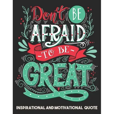 Inspirational and Motivational quote: Adult Coloring Book Positive quotes for Man, Women, Teen and Girls