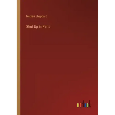 Shut Up in Paris