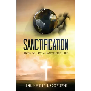 Sanctification: How to Live a Sanctified Life