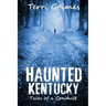 Haunted Kentucky: Tales of a Conduit