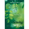 Serving Well: Help for the Wannabe, Newbie, or Weary Cross-Cultural Christian Worker