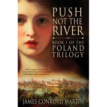Push Not the River (The Poland Trilogy Book 1)