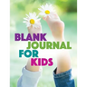 Blank Journal For Kids