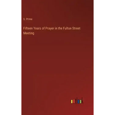Fifteen Years of Prayer in the Fulton Street Meeting